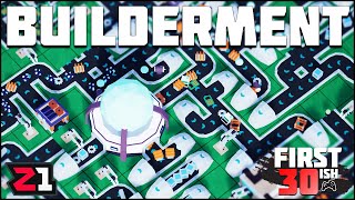 Starting A Factory To SAVE HUMANITY ! Builderment First 30-ish