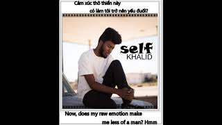 [Vietsub + Lyrics] Self - Khalid