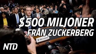 500 miljoner dollar från Zuckerberg användes för att undergräva valet | NTD Nyheter