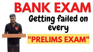 Bank Exams - 2022 || Getting failed on every Prelims Exam !!