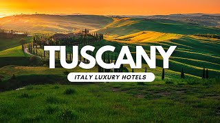 Best Hotels in Tuscany, Italy