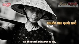 Trước Khi Quá Trễ   Karik Video Lyric HD