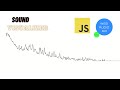 Visualizing Sounds in Javascript (Using Web Audio API)