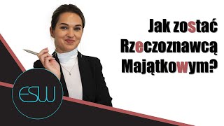 JAK ZOSTAĆ RZECZOZNAWCĄ MAJĄTKOWYM