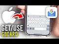 How To Get & Use Gboard On iPhone - Full Guide