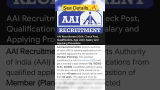 AAI Recruitment 2024: Check Post, Qualification, Age Limit, Salary and Applying Procedure