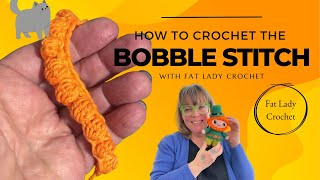 How to Crochet the Bobble Stitch – Bouncy, Chunky, and Bubbly!