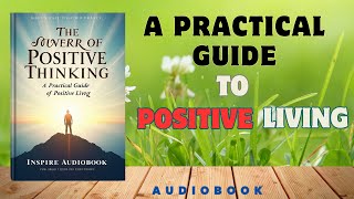 🎧 The Power of Positive Thinking: A Practical Guide to Positive Living | Full Audiobook