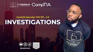 4.9 - Investigations and Logs (CompTIA Security+ SY0-701)