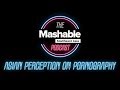 The Mashable Southeast Asia Podcast - Asian Perception on Pornography