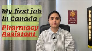 My first job in Canada as a Pharmacy assistant | how to get pharmacy assistant job in Canada