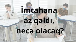 İmtahan həyəcanı, necə olacaq, Valideynləriniz də izləsin)