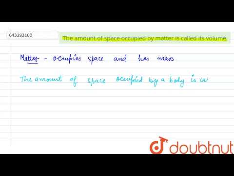 What is space occupied by matter called?