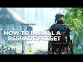 How To Install a Reshade Preset Guide | Tutorial