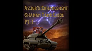 WoW Classic |  Azjuk's Quick & Dirty Shaman Tank Guide Pt. 1