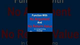 An example of the function type is no argument with no return value in the C program.