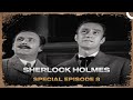 Sherlock Holmes  | Special Episode 8