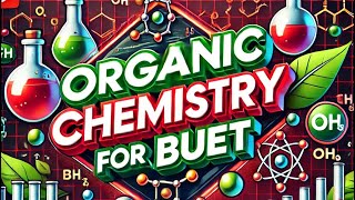 Organic chemistry for BUET preliminary and written by Sadman BUET