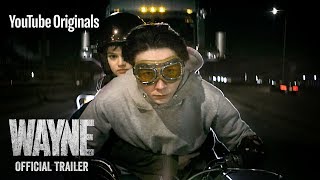 Wayne |  Trailer | YouTube Originals