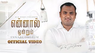 Ennal Ondrum Koodathu (Official Video) - Pas.Joel Thomasraj | என்னால் ஒன்றும் | 4K  |