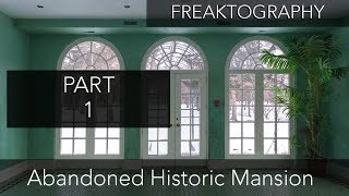 Urban Exploration: PART 1 - Exploring Historic Abandoned Mansion