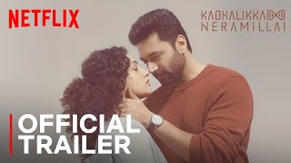 Kadhalikka Neramillai | Trailer | Ravi Mohan, Nithya Menon | AR Rahman | Netflix India