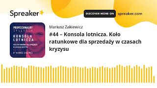 #44 – Konsola lotnicza. Koło ratunkowe dla sprzedaży w czasach kryzysu