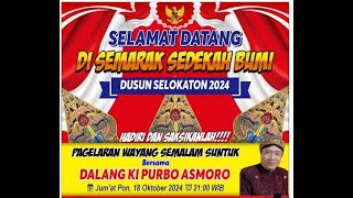 🔴LIVE WAYANG KULIT KI DALANG PURBO ASMORO DALAM RANGKA SEMARAK SEDEKAH BUMI DUSUN SELOKATON 2024