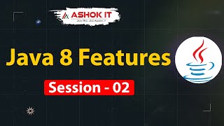 Java 8 Features | Session - 2 | Ashok IT