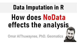How Does NoData (NA) effects the analysis | Data imputation in R Part 1.1