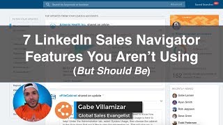 7 LinkedIn Sales Navigator Features YOU Aren't Using (But Should Be!)