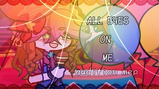 [] OPEN []°• ALL EYES ON ME •°[] Audition MEP [] FNaF [] Gacha Life 2 [] use #helliezxalleyesonme