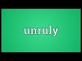 Unruly Meaning