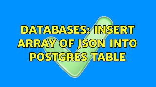 Databases: Insert Array of JSON into Postgres Table