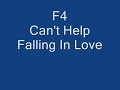 F4 - Can't Help Falling In Love