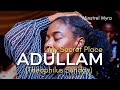 OH ADULLAM - AYE O | SECRET PLACE - THEOPHILUS SUNDAY | WITH MYRA