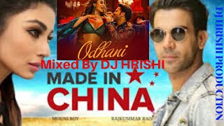Odhani Remix Made In China Dj HRISHI | Rajkummar Rao & Mouni Roy | Neha Kakkar &Darshan Raval |