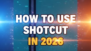 Basics of Shotcut 26 (Beginner Tutorial)