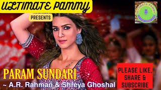 Param Sundari | Remix  | Mimi | Kriti Sanon, Pankaj Tripathi | Shreya @UltimatePammy2596