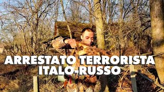 Arrestato terrorista italo-russo