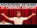 Tamil Nadu: Mahavishnu Detained At Chennai Airport After Controversy Over Karma Speech