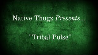 Native Thugz - Tribal Pulse