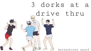 3 Dorks at a Drive Thru (Kardashians spoof) ; haikyuu texts