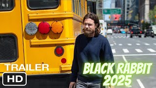 Black Rabbit (2025) Trailer || Cast || Story \u0026 Everything We Know