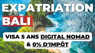 EXPATRIATION BALI : VISA DIGITAL NOMAD 5 ANS & 0% d'IMPÔTS