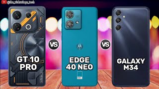 Infinix GT 10 Pro vs Moto Edge 40 Neo vs Galaxy M34 | Comparison⚡Price, Reviews 2023🔥1st impression