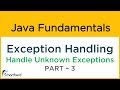 Java Exception Handling. Handle Unknown Exceptions. Java Beginner Tutorial #20.3
