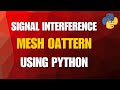 Signal Interference Mesh Pattern using Python