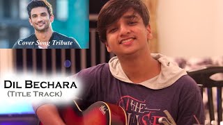 Dil Bechara - Title Track Cover | Sushant Singh Rajput | Sanjana Sanghi | A.R Rahman | Rahul Barna