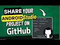 How to Share Your Android Studio Project on GitHub the Right Way! (Step-by-Step Guide)